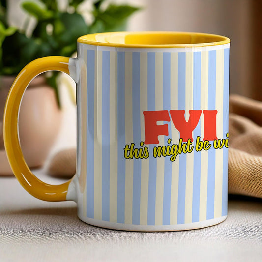 FYI This Might Be Wine | Ceramic Mug