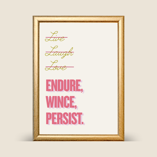 'Endure, Wince, Persist' Wall Art Print in Off White