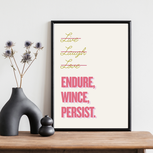 'Endure, Wince, Persist' Wall Art Print in Off White