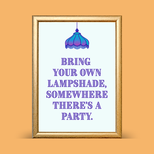 'Bring Your Own Lampshade' Playful Party Quote Print