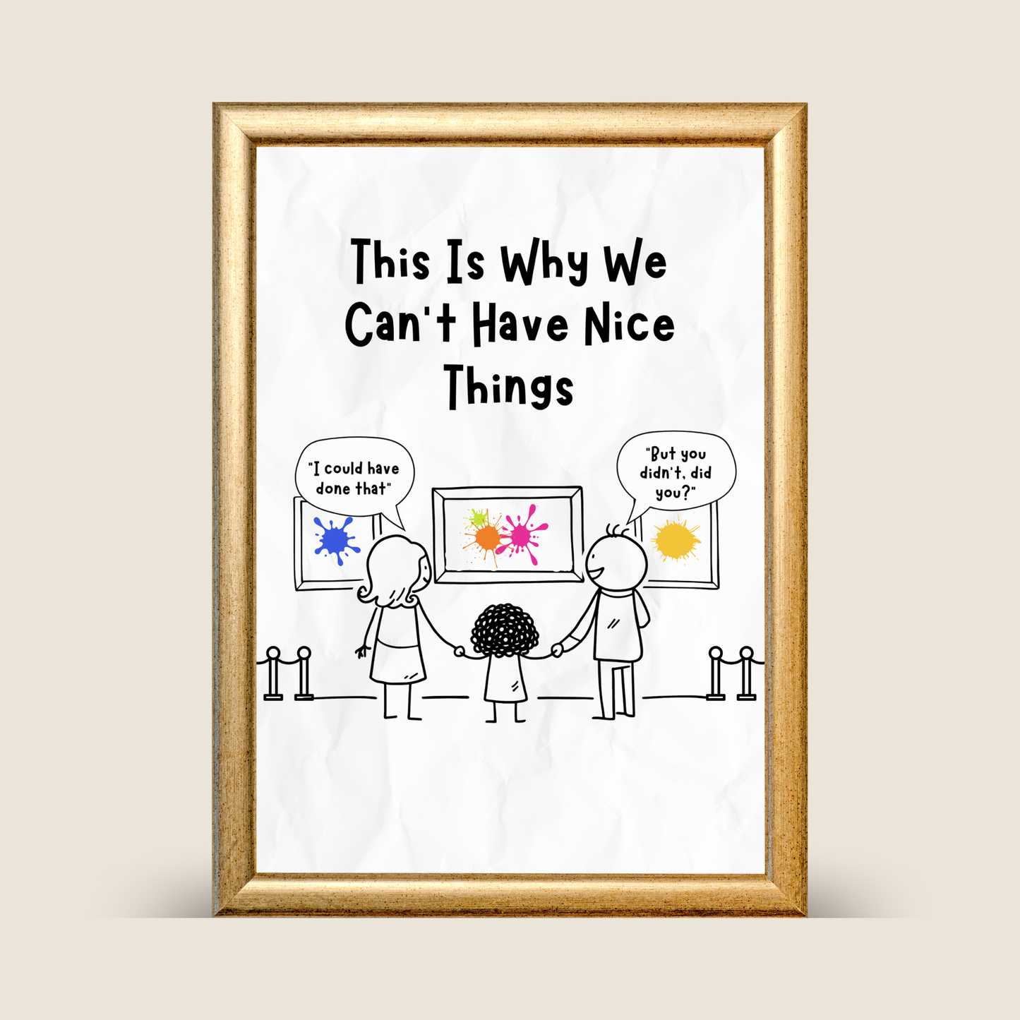 Framed illustrated print titled “This Is Why We Can’t Have Nice Things” showing a family in an art gallery with humorous speech bubbles and colourful abstract paintings
